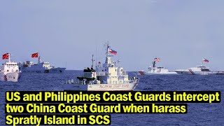 US and Philippines Coast Guards intercept two China Coast Guard When Harass Spratly Island in SCS [upl. by Enelkcaj]