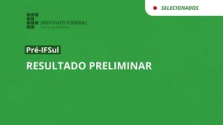 PréIFSul 20242  Resultado Preliminar [upl. by Maunsell]