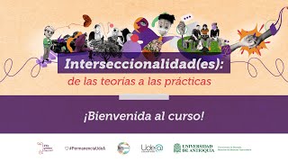 Bienvenida al curso Interseccionalidades de las teorías a las prácticas [upl. by Yennek]