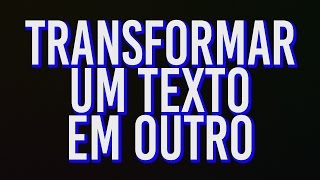 Como TRANSFORMAR UM TEXTO EM OUTRO  TUTORIAL AFTER EFFECTS [upl. by Alwitt35]