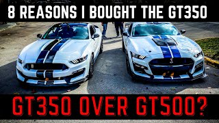 8 REASONS I BOUGHT THE GT350 OVER THE GT500 IS THE GT350 A BETTER DRIVERS CAR [upl. by Ivie835]