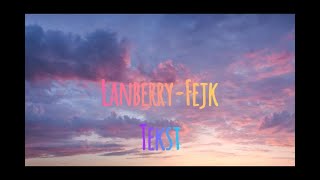 Lanberry  Fejk tekst [upl. by Nyrrad]