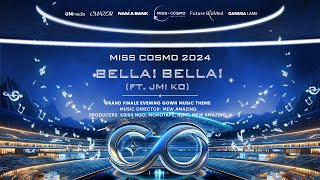 Bella Bella  Grand Finale Miss Cosmo 2024 Official Theme Song [upl. by Kassaraba]