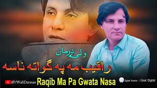 Pashto New Songs 2024 Raqib Ma Pa Gwata Nasa  Wali Darman New Songs 2024 [upl. by Giverin]