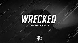 Imagine Dragons  Wrecked Lyrics [upl. by Otirecul]