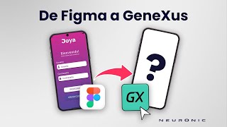 De Figma a GeneXus Diseño y Desarrollo de Aplicaciones [upl. by Janith643]