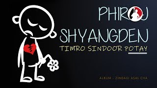 Phiroj Shyangden Official Lyric Video  Timro Sindoor Potay  Reprised [upl. by Atrebla]