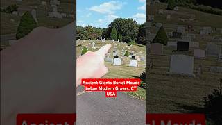 Ancient Giants Burial Mouds below Modern Cemetery Graves CT USA [upl. by Limaj244]