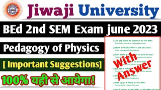 Jiwaji BEd 2nd SEM Pedagogy of PHYSICS imp Suggestions Questions nkhelp jiwaji BEdExam [upl. by Rafaela]