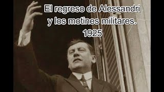 EPISODIO 16 El regreso de Alessandri y los motines militares 1925 [upl. by Erminia700]