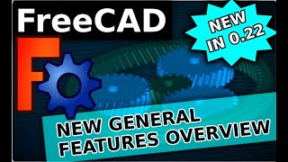 The Newest FreeCAD 022 General Features A Good Step Forward [upl. by Murrah]