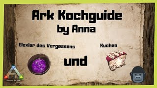 ARK‬ Survival Evolved 🍽Kuchen und Elexier des Vergessens 🍽 INFO GUIDEDeutsch Kochen [upl. by Mapes]