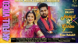 Mehfil Mein Garba Official Vdo SirsshhaaRakshitSDMandalOfficial IdolShivamSinghHoli Song 2024 [upl. by Rodablas]