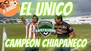 EL ÚNICO CAMPEÓN CHIAPANECO desde el ESTADIO VÍCTOR MANUEL REYNA  CAFETALEROS 2018  DE A JUMBO [upl. by Nigen]