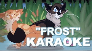 quotFrostquot KARAOKE INSTRUMENTAL Original Warrior Cats Song [upl. by Bertolde]