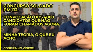 CONCURSO PMRJ QUANDO OS PRÓXIMOS 4000 SERÃO CONVOCADOS  MINHA TEORIA O QUE EU ACHO [upl. by Eimme]