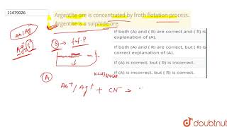 Argentite ore is concentrated by froth flotation process Argentite is a sulphide ore [upl. by Thamos]