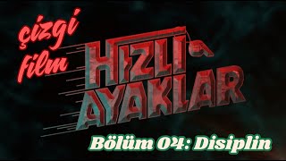 Hızlı Ayaklar Bölüm 04  Disiplin [upl. by Anitnauq277]