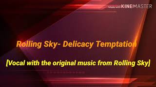 Rolling Sky Delicacy Temptation Vocal with the original music from Rolling Sky [upl. by Holofernes563]