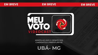 Debate dos Candidatos Ã Prefeitura de UbÃ¡  Meu Voto Videocast [upl. by Marshall]