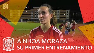 Acompañamos a Ainhoa Moraza en su primer entrenamiento con la Selección española [upl. by Engeddi226]