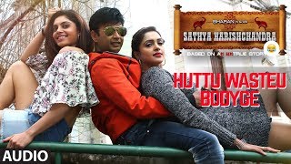 Huttu Wasteu Bodyge Song  Sathya Harishchandra SharanBhavana RaoSanchitha PadukoneKannada Songs [upl. by Anastasia267]