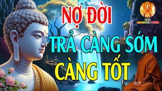 Nợ Đời Trả Càng Sớm Càng Tốt Nghe Thầy Giảng Để Bớt Khổ  Di Đà Đại Nguyện Vương video and sound [upl. by Emalee]