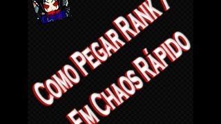 Como Pegar Rank 7 Em Chaos Rápido [upl. by Esahc807]