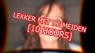 MEROL  LEKKER MET DE MEIDEN 10 HOURS [upl. by Madonna5]