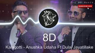 Kalagotti 8D Wasthi Productions  Anushka Udana ft Dulaj use headphone for good experience [upl. by Enrika]