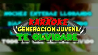 TE OLVIDARE KARAOKE GENERACION JUVENIL [upl. by Nahtanod]