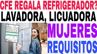 CFE REGALA REFRIGERADOR ESTUFA LAVADORA Y LICUADORA CÓMO CUÁNDO Y DÓNDE [upl. by Asirac]