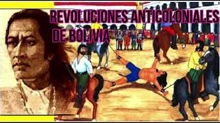 REVOLUCIONES ANTICOLONIALES DE BOLIVIA [upl. by Abey]