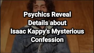 REVEALED Isaac Kappys Mysterious Confession and Cause of Death [upl. by Santa925]