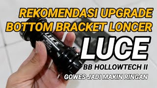 Upgrade Bottom Bracket Ceramic Luce Biar Gowes Makin Ringan  BB Luce Hollowtech II [upl. by Duck]