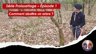 Froissartage  Épisode 1  Comment abattre un arbre [upl. by Urita]