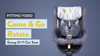 Cosatto Come and Go Car Seat Fitting Video [upl. by Penrose]