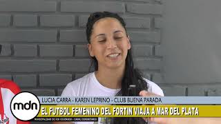 EL FUTBOL FEMENINO DEL FORTIN VIAJA A MAR DEL PLATA LUCIA CARRA KAREN LEPRINO [upl. by Deborath709]