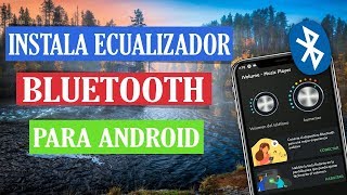 Ecualizador Para Bluetooth Android 2024 [upl. by Thatch]