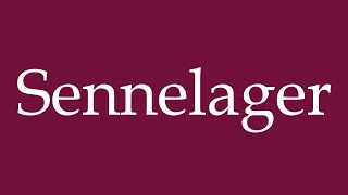 How to Pronounce Sennelager Sennelager Correctly in German [upl. by Hebert82]