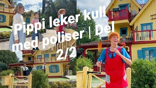 Pippi leker kul med poliser del 2 av 2 [upl. by Tugman]