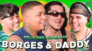 BORGES amp DADDY NO PODPAH  MELHORES MOMENTOS [upl. by Osicnarf]