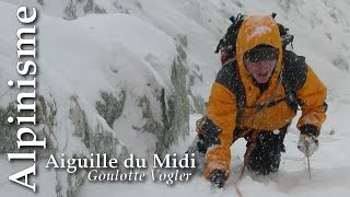 Goulotte Vogler Aguille du Midi Chamonix  couloir face Nord [upl. by Peter]