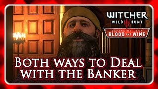 Witcher 3 🌟 BLOOD AND WINE ► Both Ways to Deal with the Banker [upl. by Zebada99]