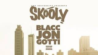 Skooly  Down Blacc Jon Gotti [upl. by Gretna]