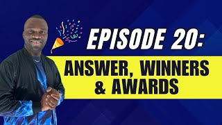 Episode 20 Answer Winners and Awards [upl. by Yunick]