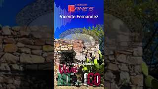 Vicente Fernandez La Ley del Monte [upl. by Atteynek]