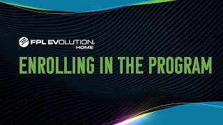 FPL EVolution® Home – Enrolling in the Program [upl. by Nyrat]