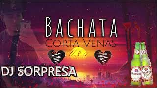 BACHATA MIX CORTA VENAS VOL 11 DJ SORPRESA MIX EN LA MEZCLA [upl. by Lanfri]