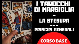 I TAROCCHI DI MARSIGLIA  LA STESURA  PRINCIPI GENERALI CORSO BASE [upl. by Klayman]